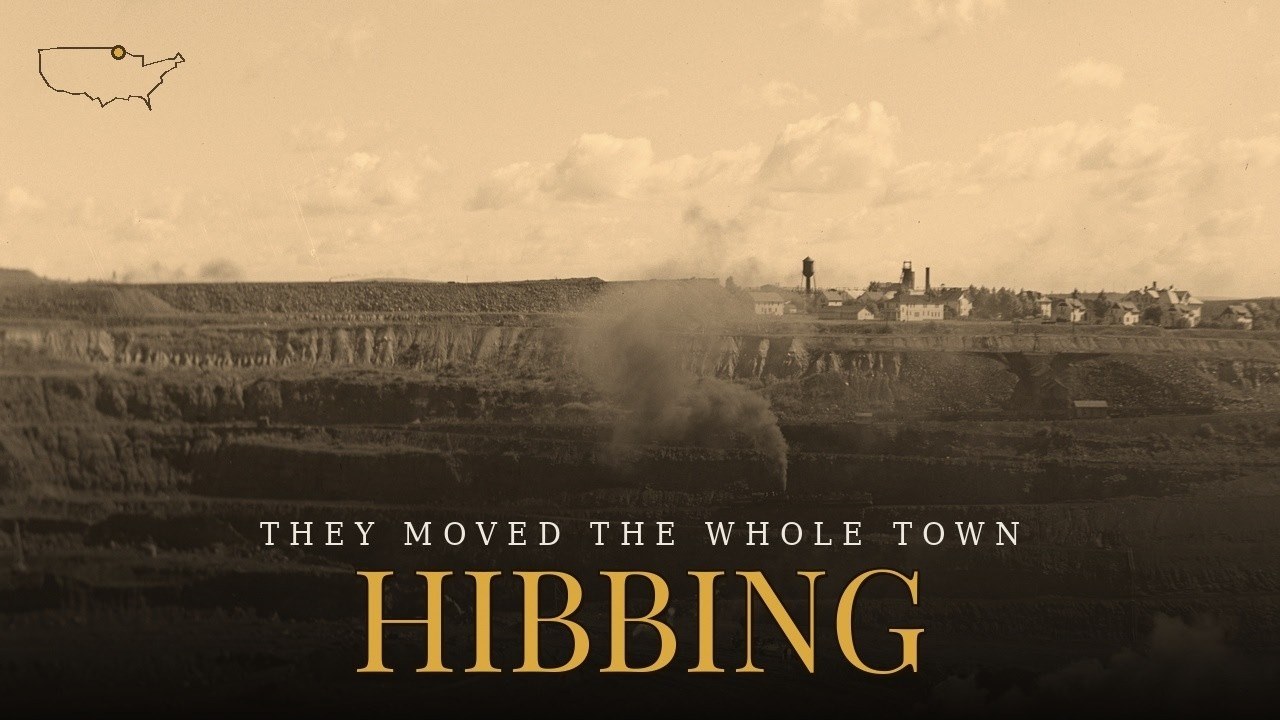 Hibbing, Minnesota &mdash; they moved the whole town